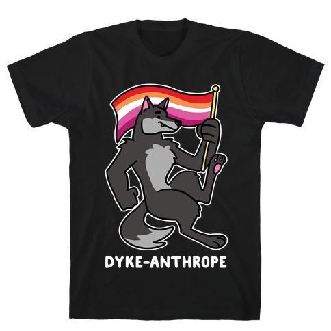 Dyke-anthrope T-Shirt