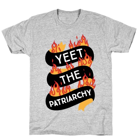 YEET the Patriarchy T-Shirt