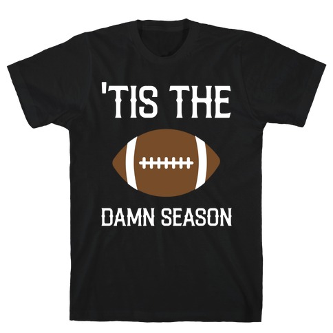 'Tis The Damn Season T-Shirt