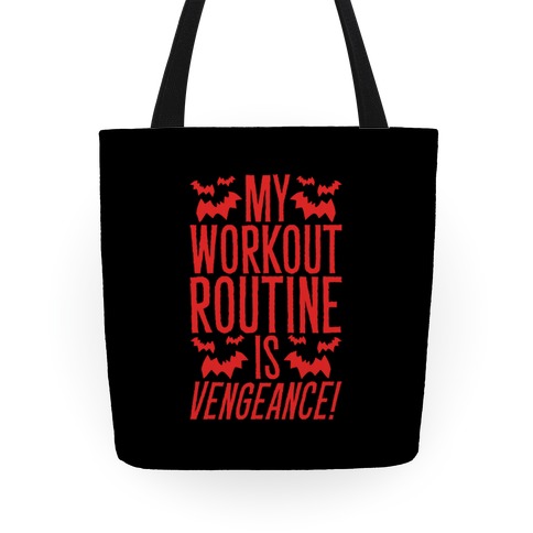 My Workout Routine Is Vengeance Parody Tote