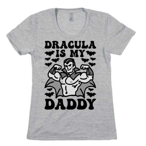 Dracula Is My Daddy Womens T-Shirt