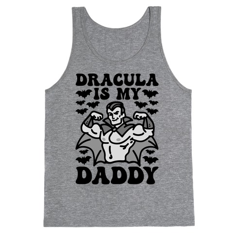 Dracula Is My Daddy Tank Top