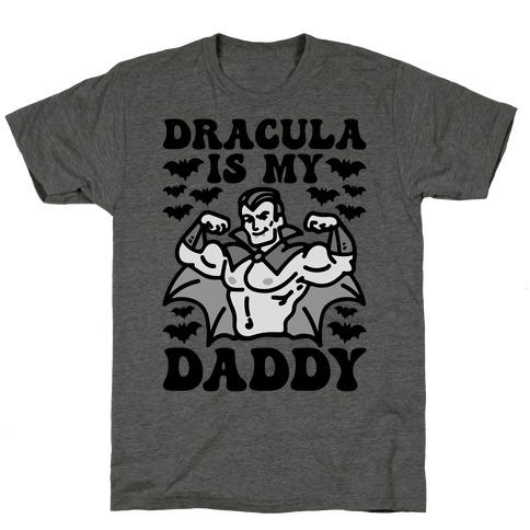 Dracula Is My Daddy T-Shirt