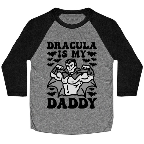 Dracula Is My Daddy Baseball Tee