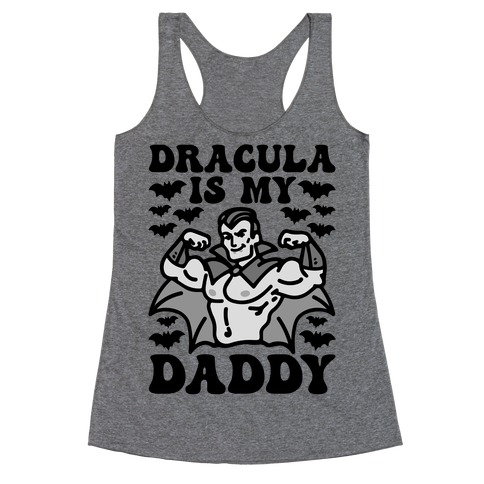 Dracula Is My Daddy Racerback Tank Top