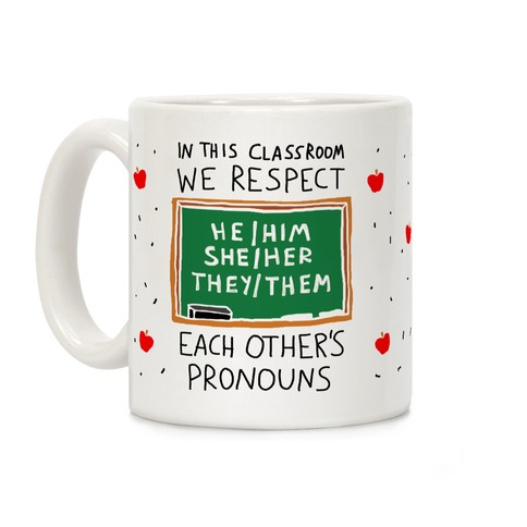 In This Classroom We Respect Each Other's Pronouns Coffee Mug
