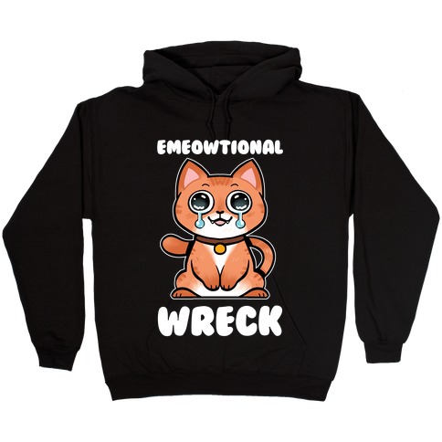 Emeowtional Wreck Hooded Sweatshirt