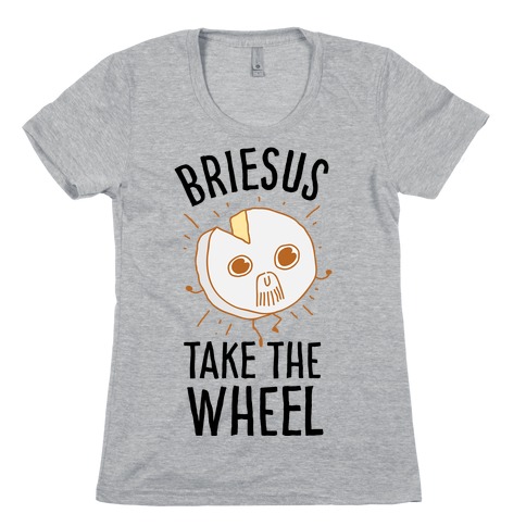 Briesus Take The Wheel Womens T-Shirt