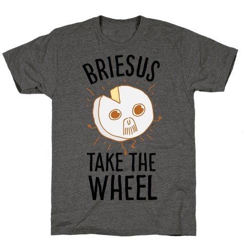Briesus Take The Wheel T-Shirt