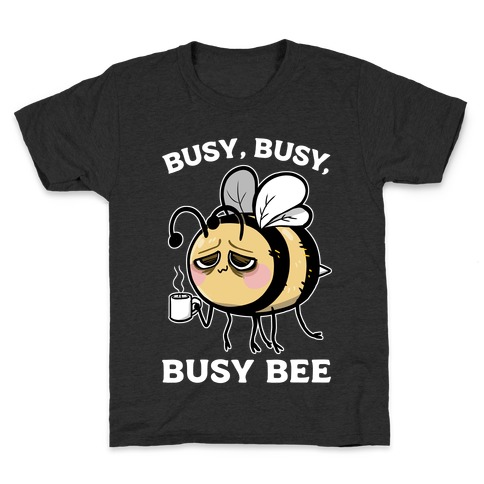 Busy, Busy, Busy Bee Kids T-Shirt