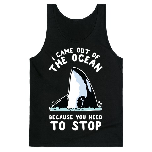 I Came Out of the Ocean Killer Whale Tank Top