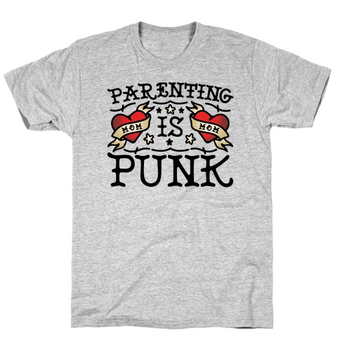 Parenting Is Punk Moms T-Shirt
