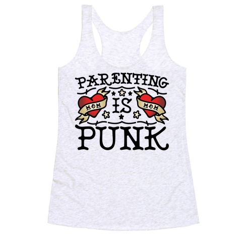 Parenting Is Punk Moms Racerback Tank Top