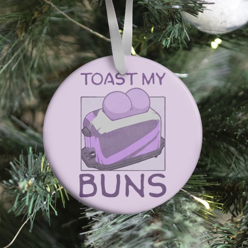 Toast My Buns Ornament