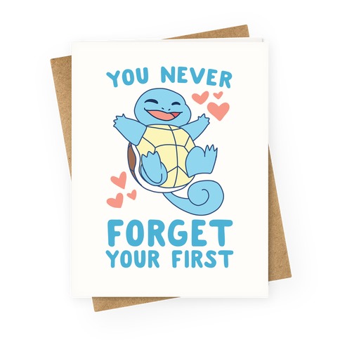 You Never Forget Your First - Squirtle Greeting Card