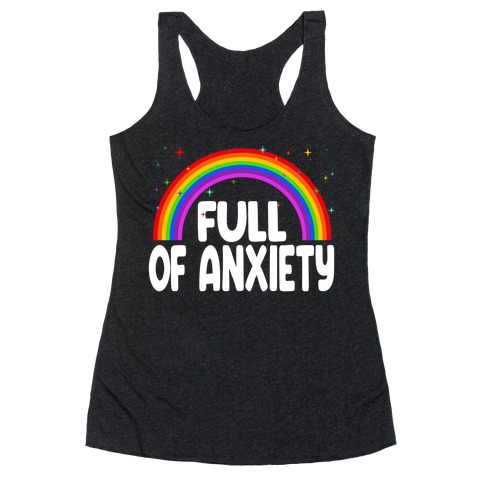 Full Of Anxiety Racerback Tank Top