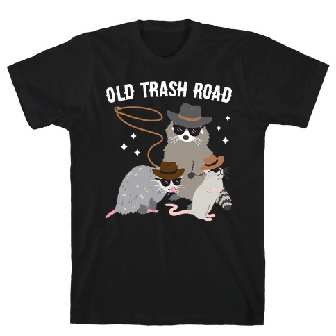 Old Trash Road T-Shirt