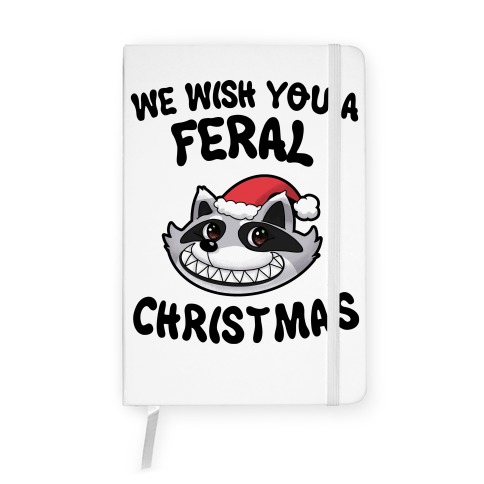 We Wish You a Feral Christmas Notebook