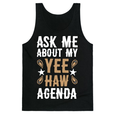 Ask Me About My Yee Haw Agenda Tank Top