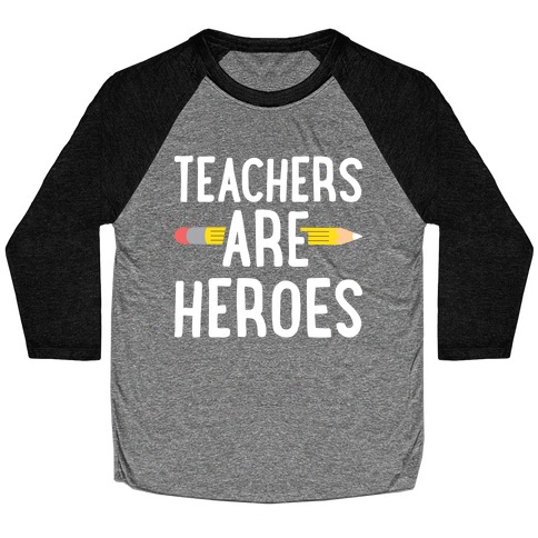 Teachers Are Heroes Baseball Tee