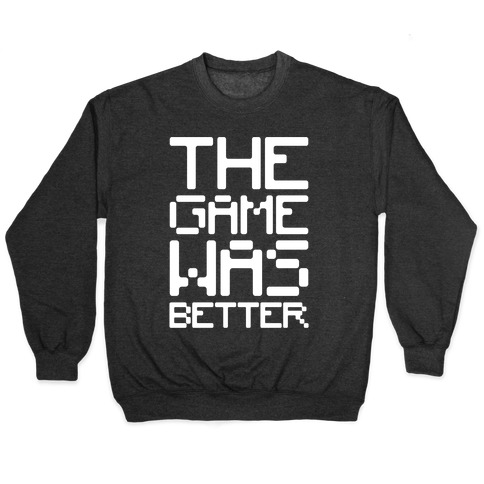 The Game Was Better White Print Pullover