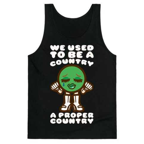 We Used To Be A Country A Proper Country Tank Top