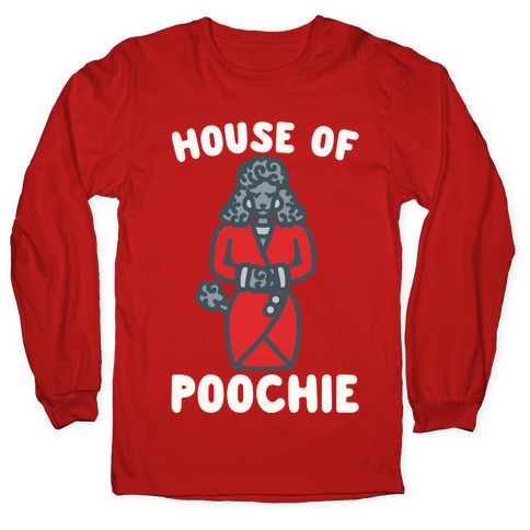 House of Poochie Parody Long Sleeve T-Shirt