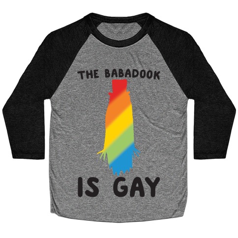 The Babadook Is Gay Parody Baseball Tee
