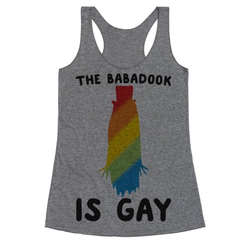 The Babadook Is Gay Parody Racerback Tank Top