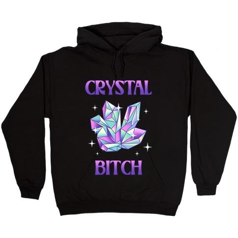 Crystal Bitch Hooded Sweatshirt