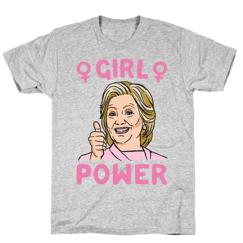 Girl Power Hillary  T-Shirt