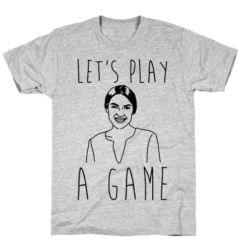 Let's Play A Game AOC T-Shirt