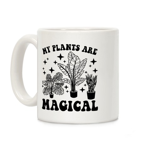 My Plants Are Magical Coffee Mug