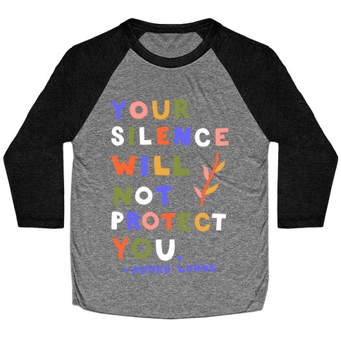Your Silence Will Not Protect You - Audre Lorde Quote Baseball Tee