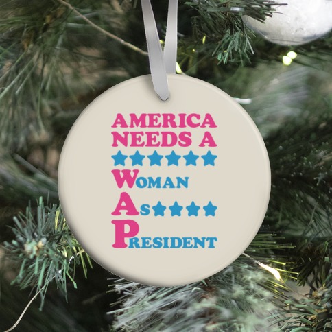 America Needs A Wap Parody Ornament