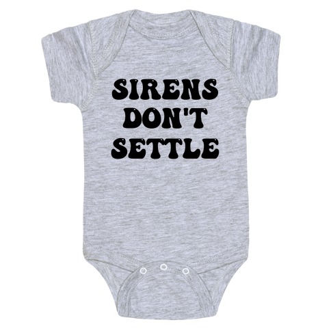 Sirens Don't Settle Baby One-Piece