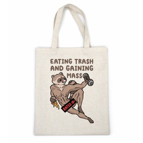 Eating Trash and Gaining Mass Casual Tote