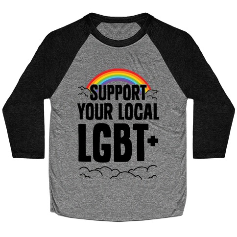 Support Your Local LGBT+ Baseball Tee