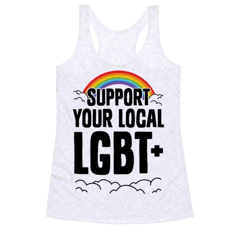 Support Your Local LGBT+ Racerback Tank Top