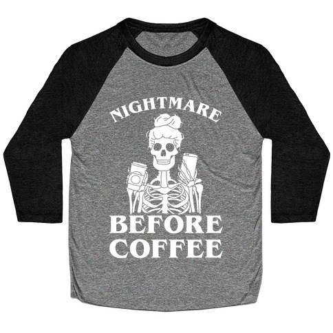 Nightmare Before Coffee Baseball Tee