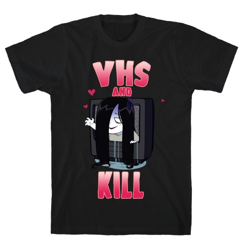 VHS and Kill T-Shirt