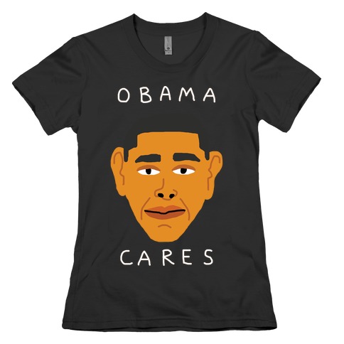 Obama Cares Womens T-Shirt
