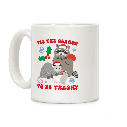Tis The Season To Be Trashy Coffee Mug