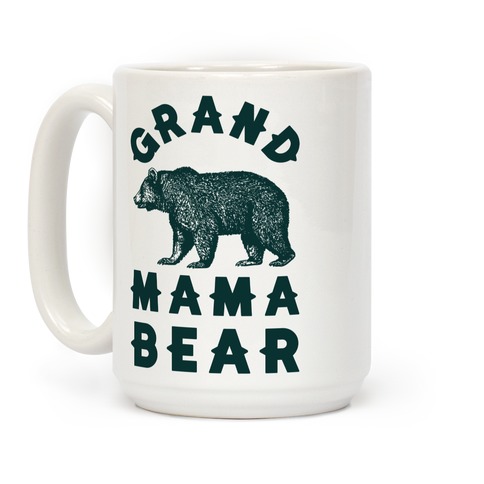 Mama Bear Mug ~ 15oz.