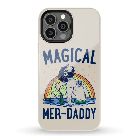 Magical Mer-Daddy Phone Case