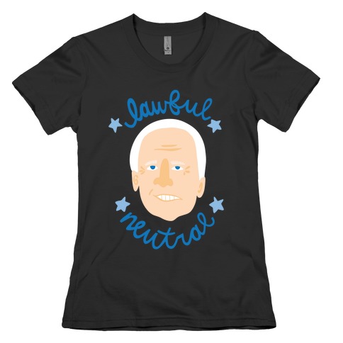 Lawful Neutral Biden Womens T-Shirt