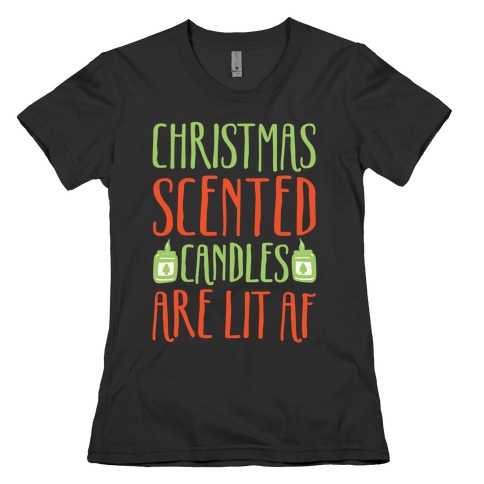 Christmas Scented Candles Are Lit Af White Print Womens T-Shirt