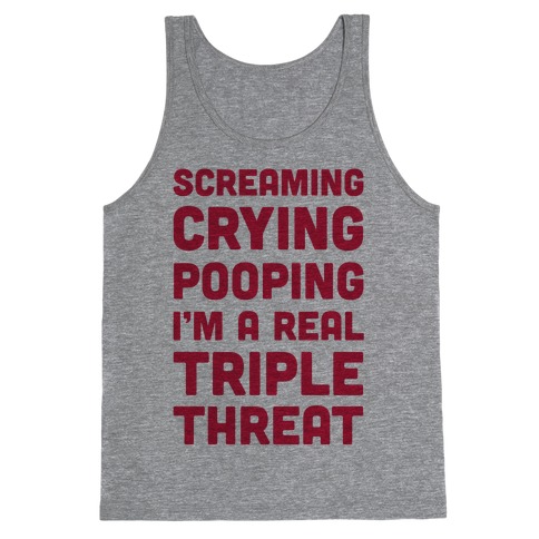 Screaming Crying Pooping I'm a Real Triple Threat Tank Top