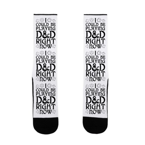 I Could Be Playing D&D Right Now Sock