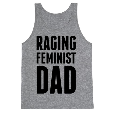 Raging Feminist Dad Tank Top